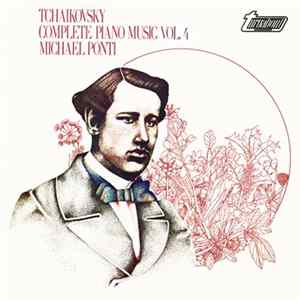 Tchaikovsky, Michael Ponti - Complete Piano Music Vol. 4 FLAC