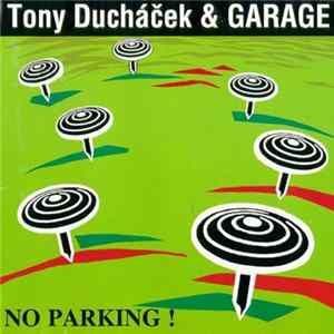 Tony Ducháček & Garage - No Parking! FLAC