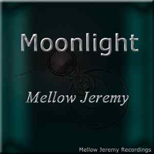 Mellow Jeremy - Moonlight FLAC