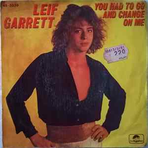 Leif Garrett - You Had To Go And Change On Me FLAC