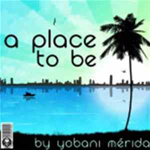 Yobani Merida - A Place To Be FLAC