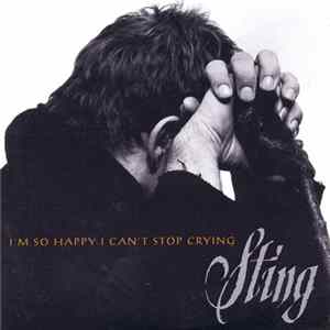 Sting - I'm So Happy I Can't Stop Crying FLAC