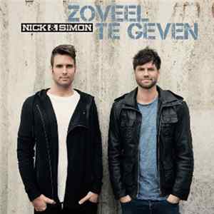 Nick & Simon - Zoveel Te Geven FLAC