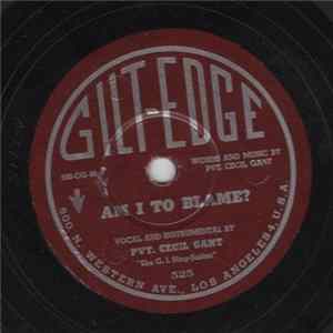 Pvt. Cecil Gant - Am I To Blame / Stella FLAC