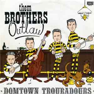 Them Brothers Outlaw - Domtown Troubadours FLAC
