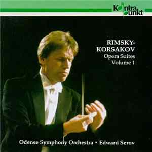 Nikolai Rimsky-Korsakov, Eduard Serov, Odense Symfoniorkester - Opera Suites, Volume 1 FLAC
