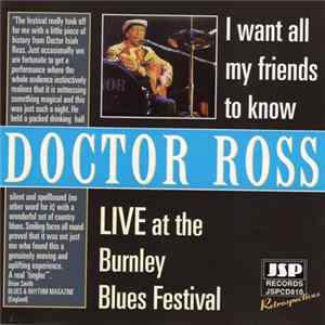 Doctor Ross - I Want All My Friends To Know - Live At The Burnley Blues Festival FLAC