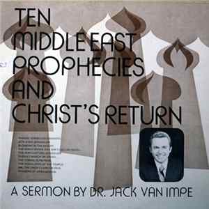Jack Van Impe - Ten Middle East Prophecies And Christ's Return FLAC