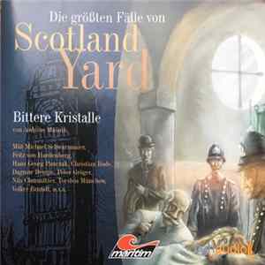 Andreas Masuth - Die Größten Fälle Von Scotland Yard - Bittere Kristalle FLAC
