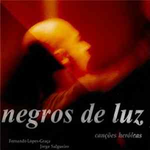 Negros de Luz - Canções Heróicas FLAC