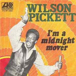 Wilson Pickett - I'm A Midnight Mover FLAC
