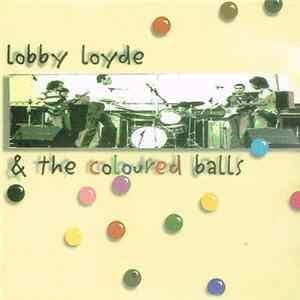 Lobby Loyde & The Coloured Balls - Lobby Loyde & The Coloured Balls FLAC