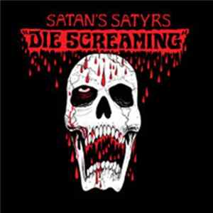 Satan's Satyrs - Die Screaming FLAC