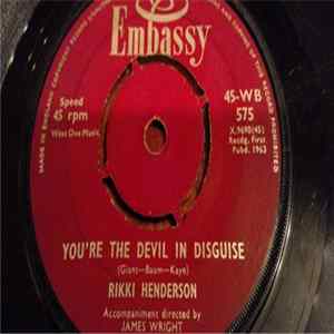 Rikki Henderson / Ray Pilgrim - You're The Devil In Disguise / Forget Him FLAC