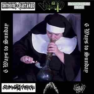 Shitnoise Bastards / Mal Aliento / Danshoku Dino / Sedem Minút Strachu / Carbuncle / Fuckpuddles - 6 Ways to Sunday FLAC