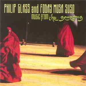 Philip Glass And Foday Musa Suso - Music From The Screens FLAC