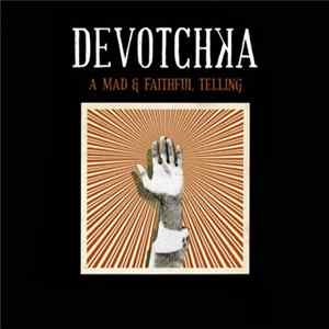 DeVotchKa - A Mad & Faithful Telling FLAC