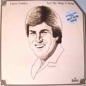 Larry Conley - Let Me Sing A Song FLAC