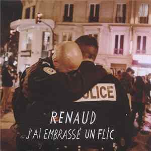 Renaud - J'Ai Embrassé Un Flic FLAC