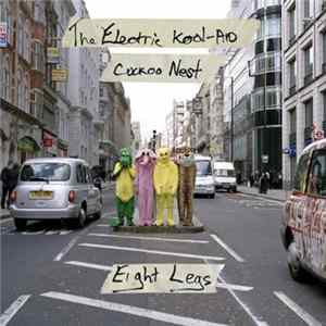Eight Legs - The Electric Kool-Aid Cuckoo Nest FLAC
