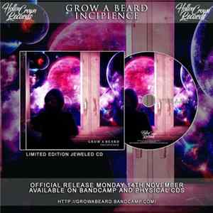Grow A Beard - Incipience FLAC