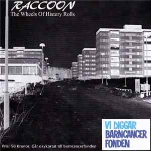 Raccoon - The Wheels Of History Rolls FLAC