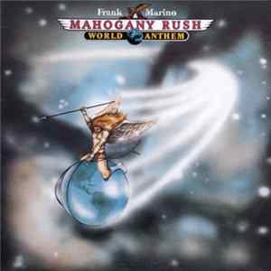 Frank Marino & Mahogany Rush - World Anthem FLAC