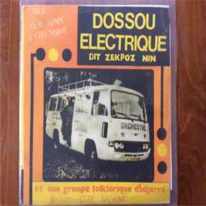 Dossou Électrique dit zekpoz nin et son groupe folklorique d’adjarra - Vol.6 Ye Ye Lenpe E Gba Nsiny FLAC
