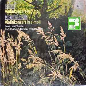 Bruch, Mendelssohn - Joan Field, Rudolf Albert • Berliner Symphoniker - Bruch Violinkonzert In G-Moll / Mendelssohn Violinkonzert In E-Moll FLAC