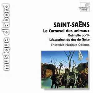 Saint-Saëns, Ensemble Musique Oblique - Le Carnaval Des Animaux (Quintette Op.14 - L'Assassinat Du Duc De Guise) FLAC