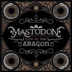 Mastodon - Live At The Aragon FLAC