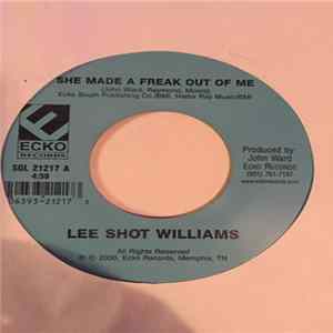 Lee Shot Williams - She Made A Freak Out Of Me / Blues Party Time FLAC
