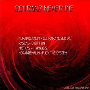 Various - Schranz Never Die FLAC