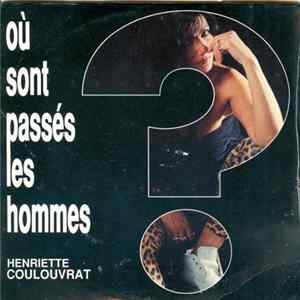 Henriette Coulouvrat - Où Sont Passés Les Hommes ? FLAC
