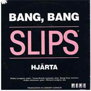 Slips - Bang, Bang / Hjärta FLAC