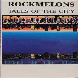 Rockmelons - Tales Of The City FLAC