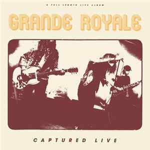 Grande Royale - Captured Live FLAC