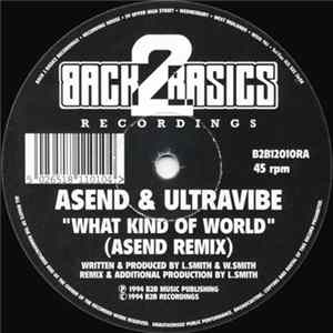 Asend & Ultravibe - What Kind Of World (Asend Remix) FLAC