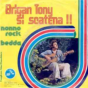 Brigan Tony - Brigan Tony Si Scatena !! - Nonno Rock / Bedda FLAC