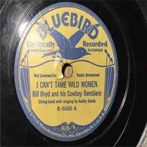 Bill Boyd And His Cowboy Ramblers - I Can't Tame Wild Women / Evil In You Children FLAC