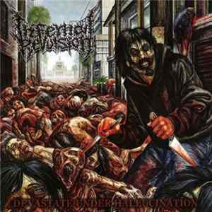 Infernal Revulsion - Devastate Under Hallucination FLAC