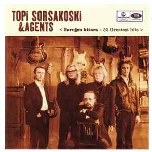 Topi Sorsakoski & Agents - Surujen Kitara - 32 Greatest Hits FLAC
