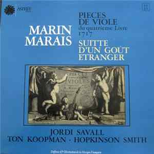 Marin Marais, Jordi Savall, Ton Koopman, Hopkinson Smith - Pièces De Viole Du Quatrieme Livre 1717 (Suitte D'Un Goût Etranger) FLAC