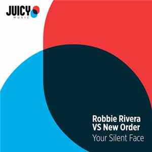 Robbie Rivera Vs New Order - Your Silent Face FLAC