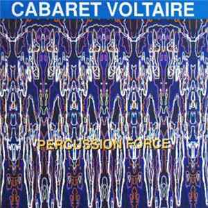 Cabaret Voltaire - Percussion Force FLAC