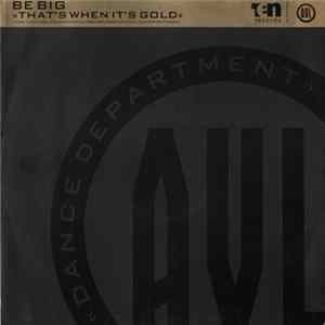 Be Big - That's When It's Gold FLAC