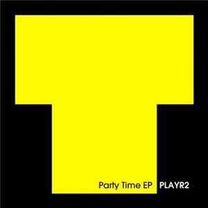 PLAYR2 - Party Time EP FLAC