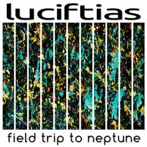 Luciftias - Field Trip To Neptune FLAC