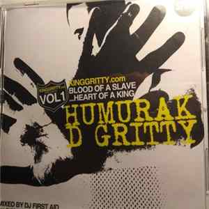 Humurak D Gritty - Kinggritty.com Vol1 - Blood Of A Slave...Heart Of A King FLAC