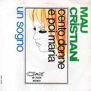 Mau Cristiani - Cento Donne E Poi Maria/ Un Sogno FLAC